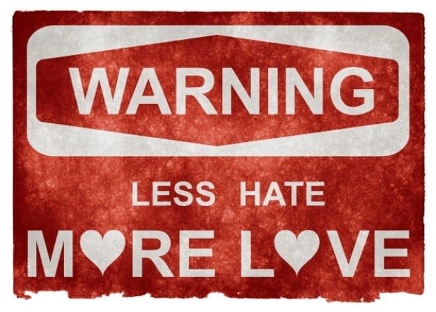 signo-advertencia-grunge-menos-odio-mas-amor_-