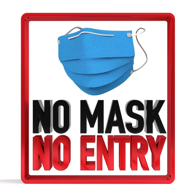 Premium Photo | No face mask no entry policy sign 3d rendering.