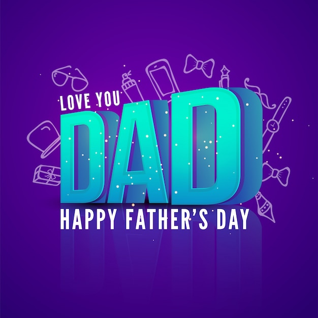 3d text dad, you are the best dad in the world, happy ...