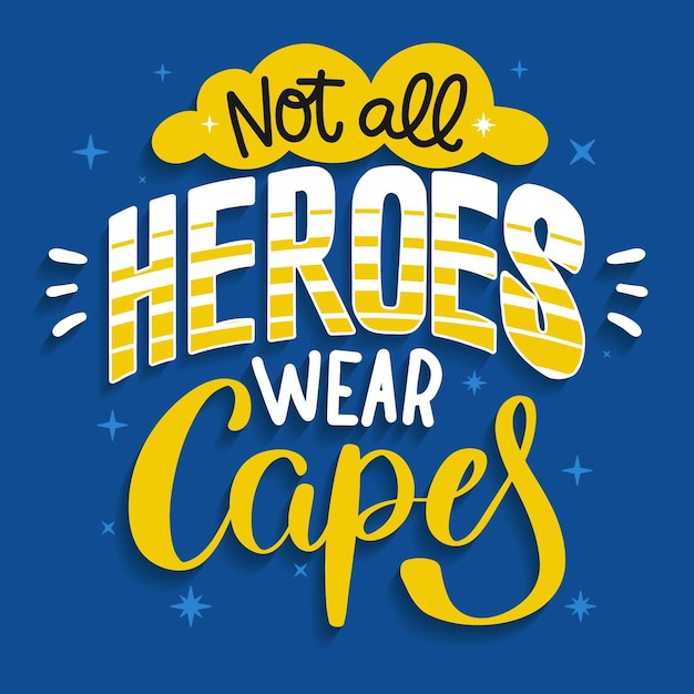 Not all heroes wear capes concept | Free Vector