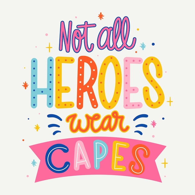 Free Vector | Not all heroes wear capes concept