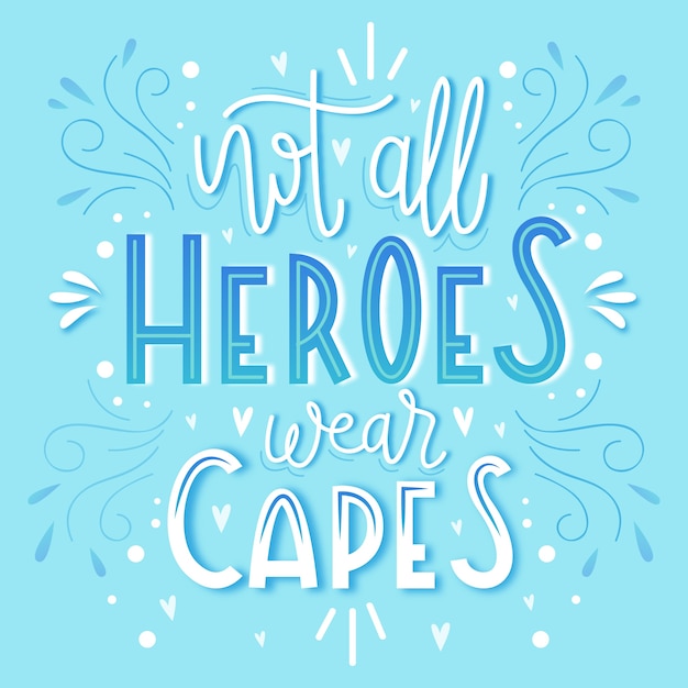 Free Vector | Not all heroes wear capes lettering