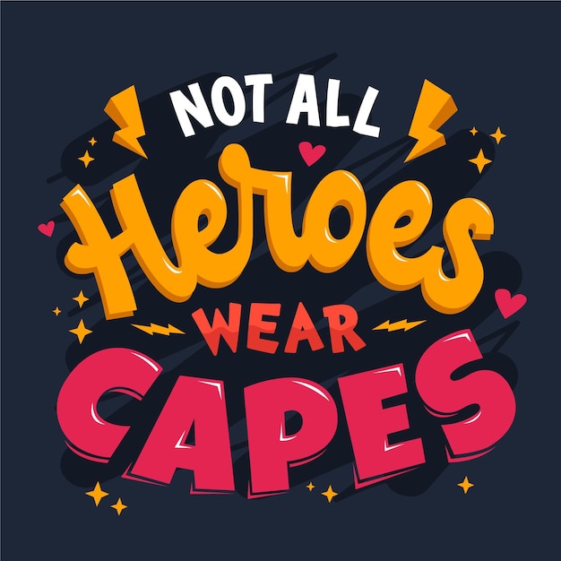 Not all heroes wear capes lettering | Free Vector
