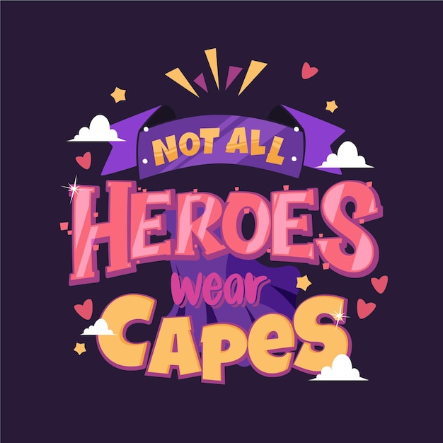 Free Vector | Not all heroes wear capes lettering