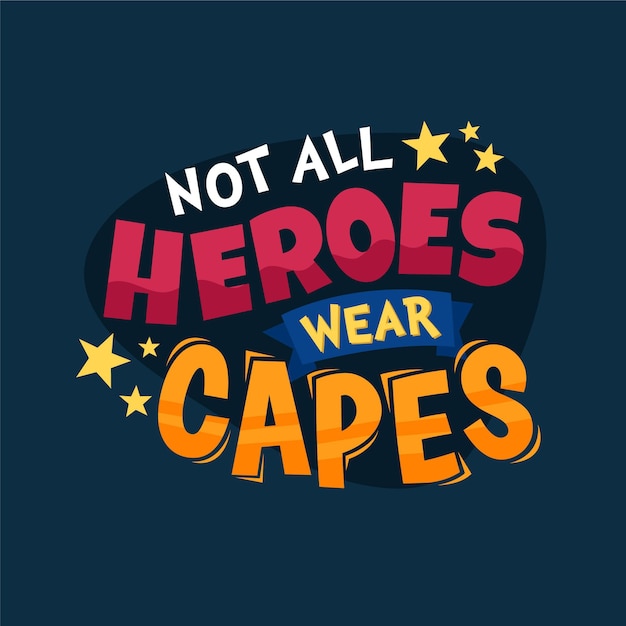 Not All Heroes Wear Capes Hitler Not all heroes wear capes lettering | Free Vector