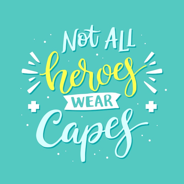 Not all heroes wear capes | Free Vector