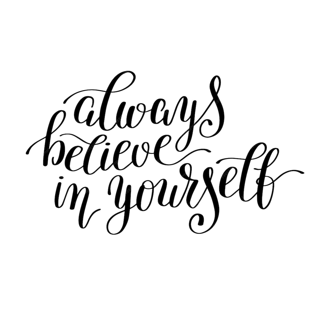 Premium Vector | Always believe in yourself handwritten positive ...