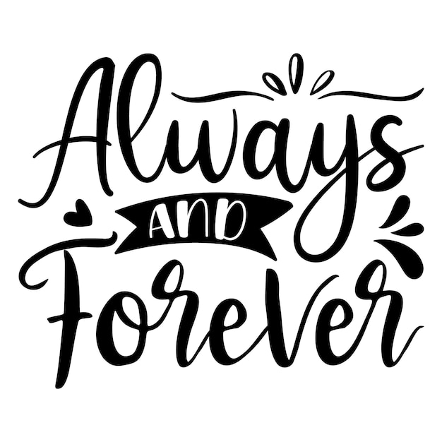 Premium Vector | Always and forever typography premium vector design