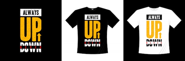 Premium Vector Always Up Never Down Typography T Shirt Design