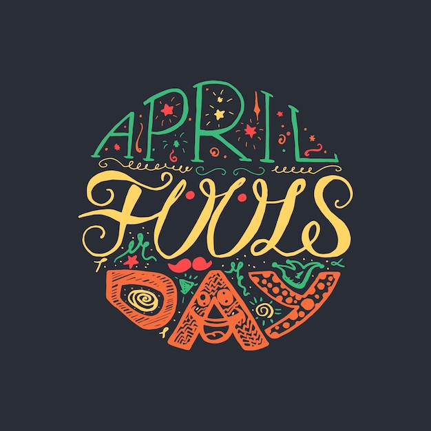 April fools day hand drawn lettering with smile, jester hat and mustache Premium Vector