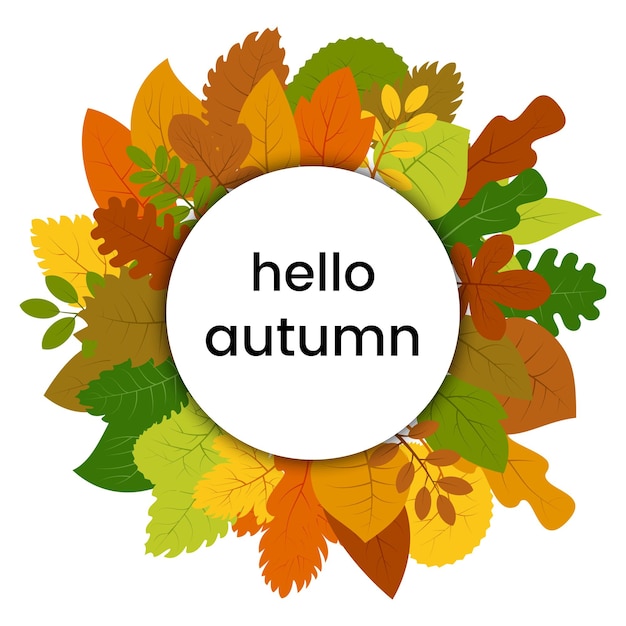 Premium Vector | Autumn leaves in circle with inscription hello autumn ...