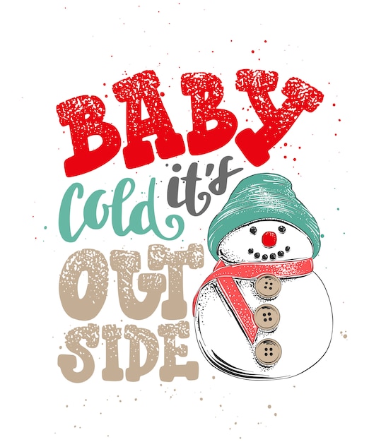 Baby it's cold outside. hand drawn calligraphy Vector ...