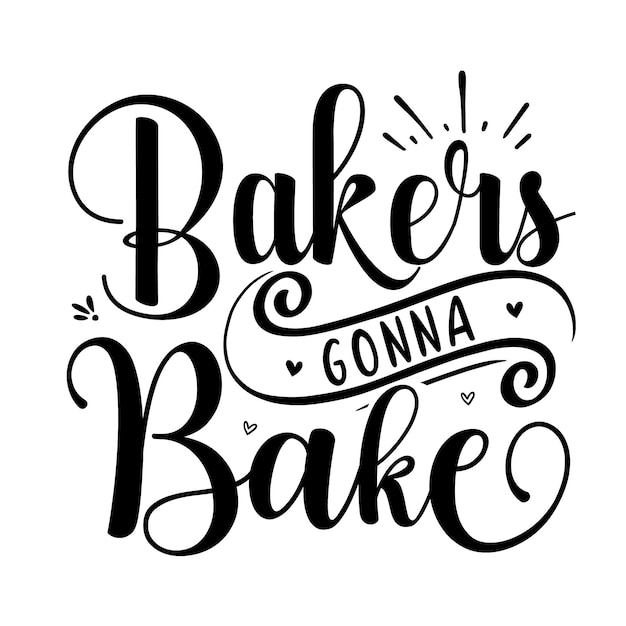 Premium Vector | Bakers gonna bake typography premium vector design