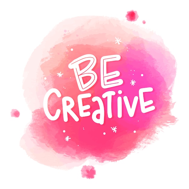 Be creative message on watercolor stain Vector | Free Download