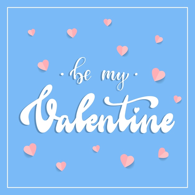 Premium Vector | 'be my valentine' hand lettering quote