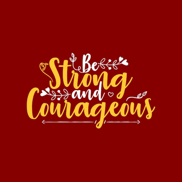 Premium Vector | Be strong and courageous