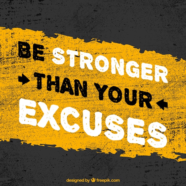 Premium Vector | Be stronger than your excuses