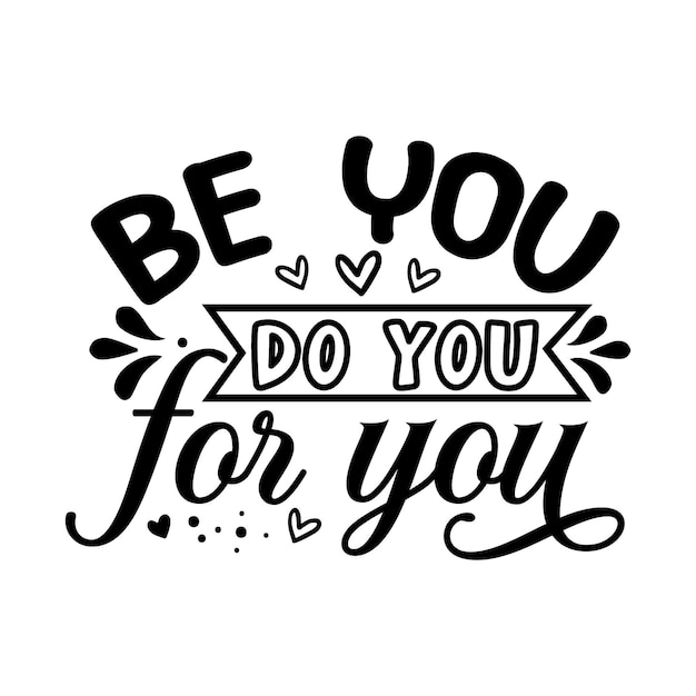 Premium Vector | Be you do you for you unique typography vector premium ...