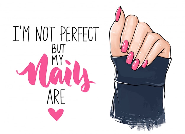 Beautiful woman hands with pink nail polish. handwritten lettering about nails. Premium Vector