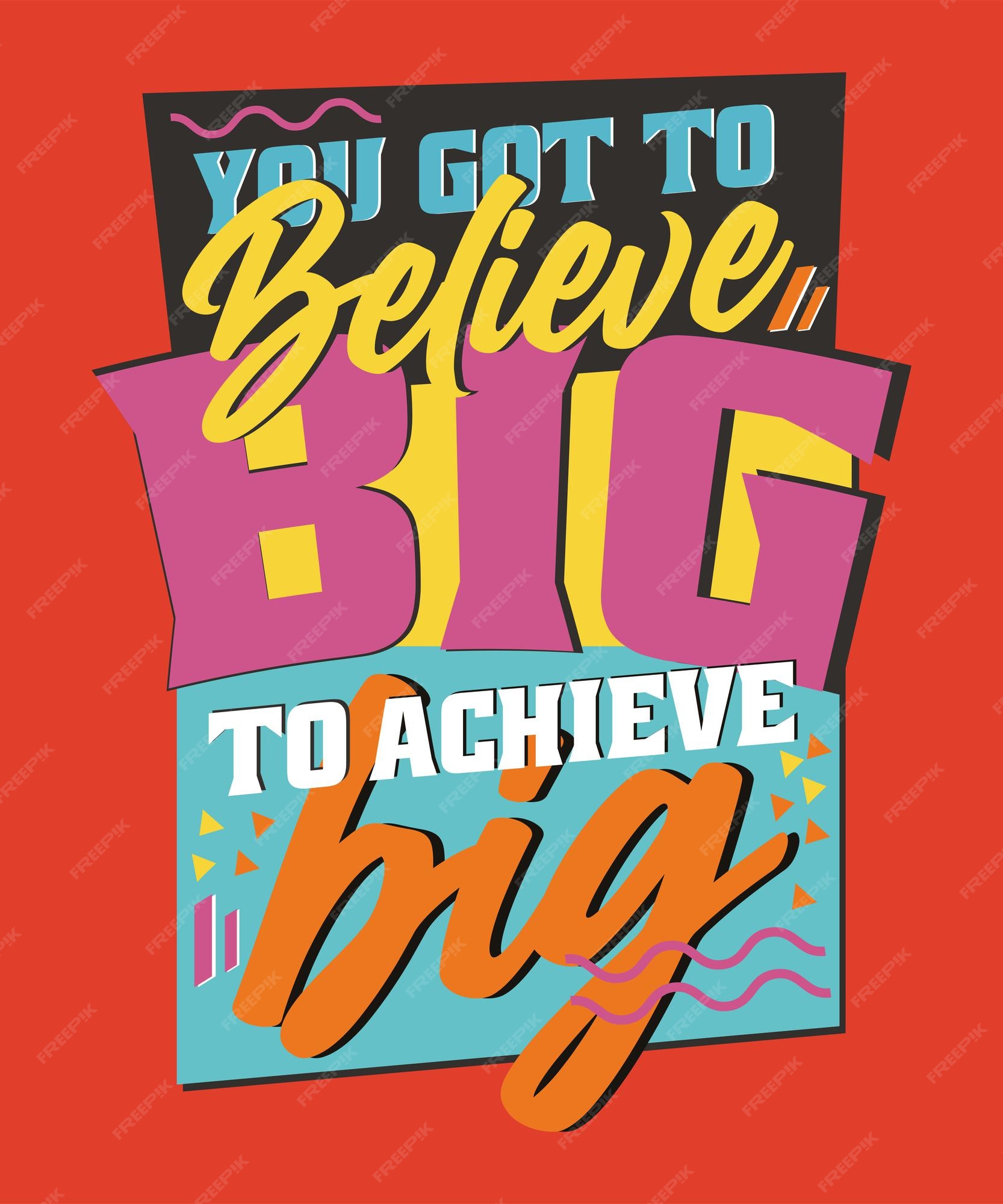 Premium Vector | Believe big quote