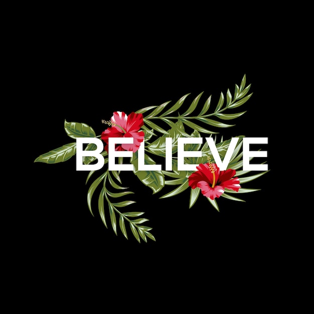 Believe typography with flowers & leave Vector | Premium Download