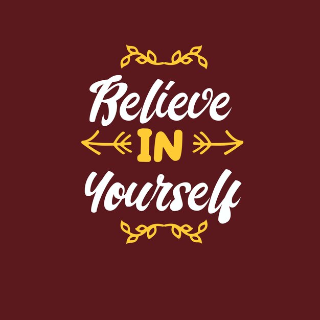 Premium Vector Believe In Yourself Typography 