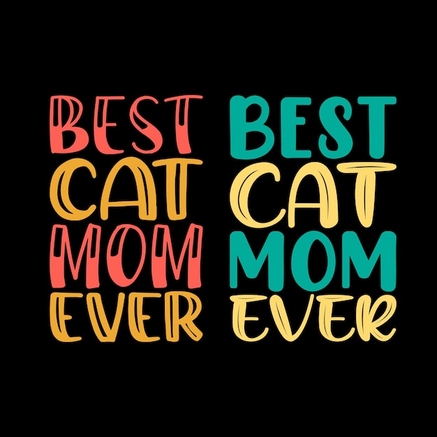 Premium Vector | Best cat mom ever typography tshirt design