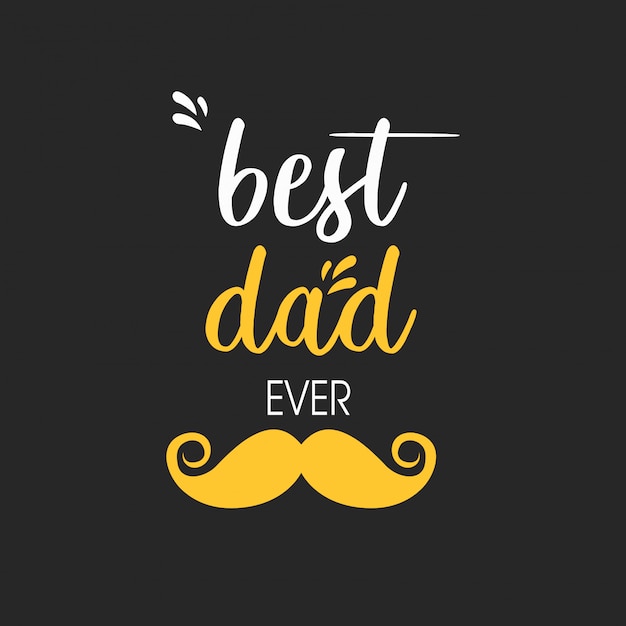 Premium Vector | Best dad ever typography