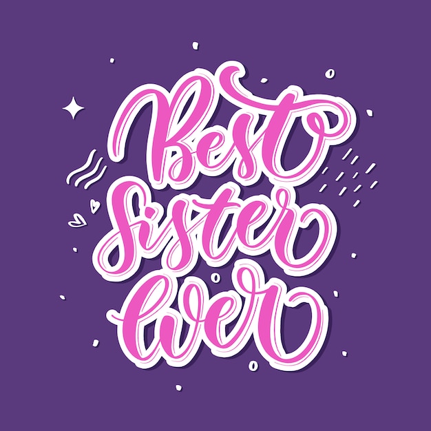 Best Sister Ever Hand Lettering Premium Vector