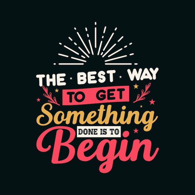 Premium Vector | The best way to get something begin typography text design