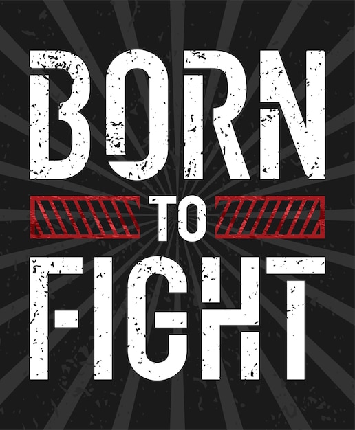 Premium Vector | Born to fight typography poster designs