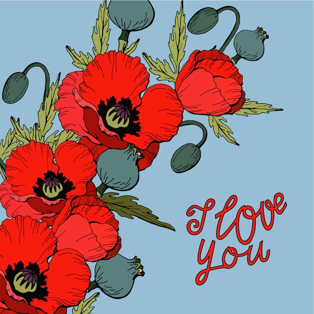 Premium Vector Bouquet Of Red Poppy Flowers With I Love You Lettering