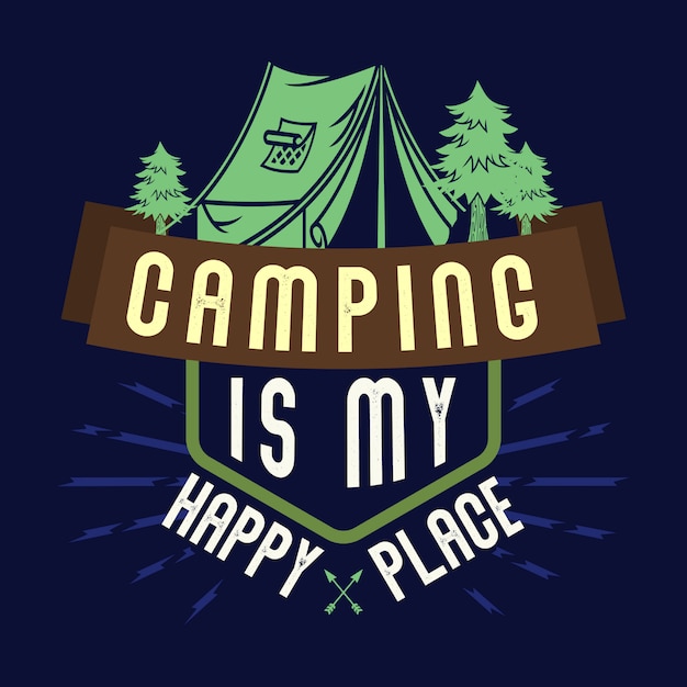 Download Premium Vector | Camping is my happy place. camping sayings & quotes