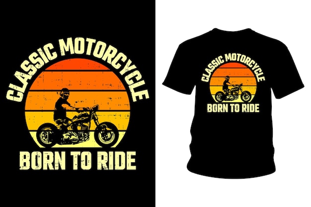 Premium Vector Classic Motorcycle Born To Ride Text T Shirt Design