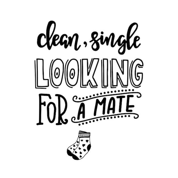 Premium Vector | Clean single looking for a mate hand drawn typography