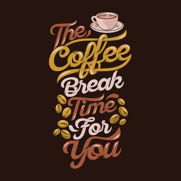 Premium Vector The coffee break time for you, coffee