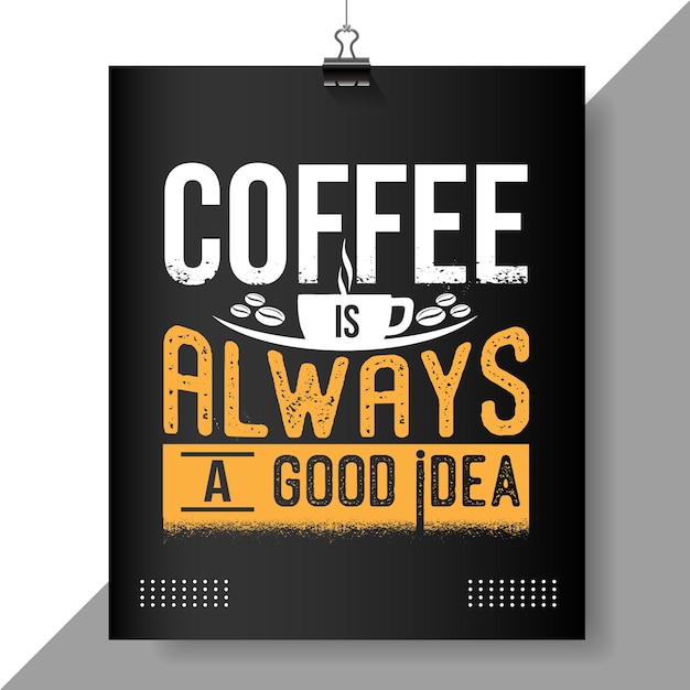 premium-vector-coffee-is-always-a-good-ide-quote-poster-design