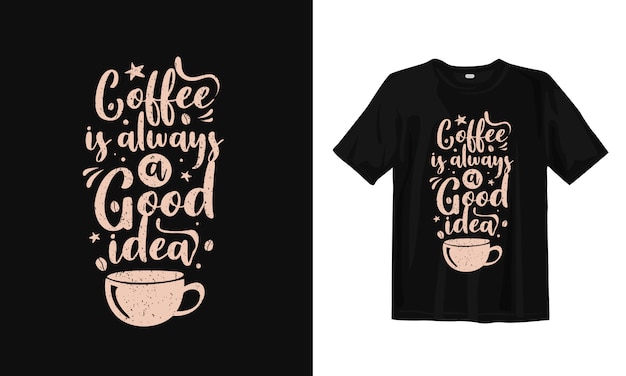 Free Free 202 Coffee Is Always A Good Idea Svg Free SVG PNG EPS DXF File