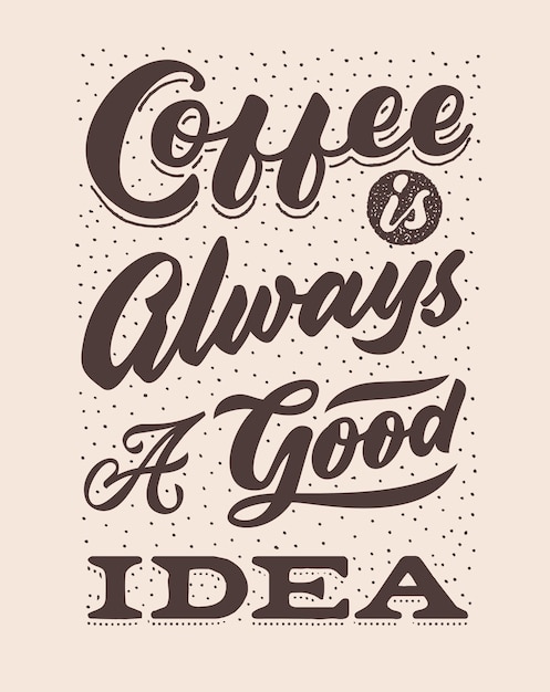 Free Free 214 Coffee Is Always A Good Idea Svg Free SVG PNG EPS DXF File