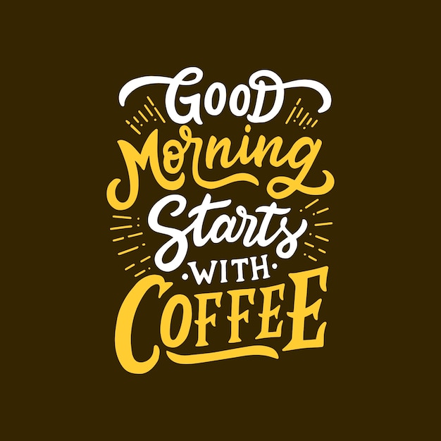 Download Coffee quote "good morning starts with coffee" | Premium Vector