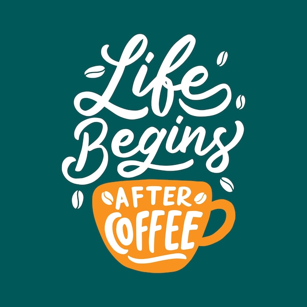 Download Coffee quote "life begins after coffee" Vector | Premium ...