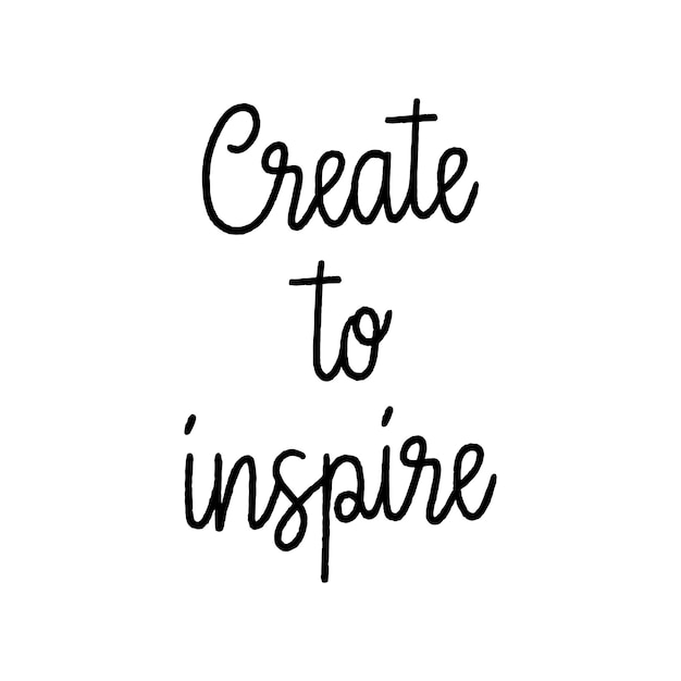 Premium Vector | Create to inspire hand lettering on white background.