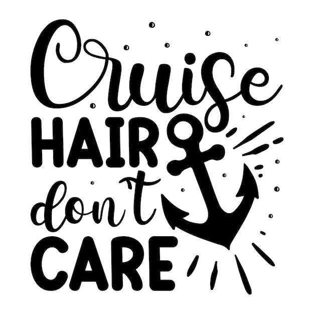 cruise hair don't care meaning