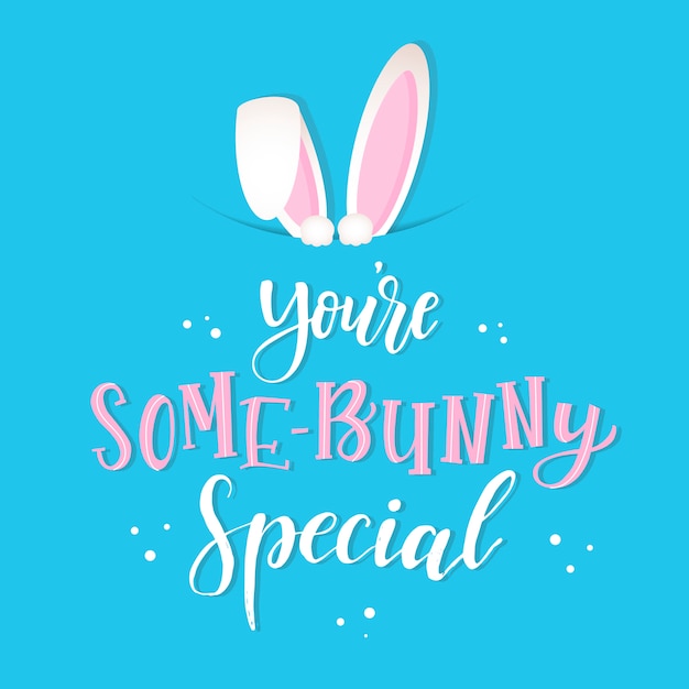 Download Cute easter quote 'you're some-bunny special' Vector ...