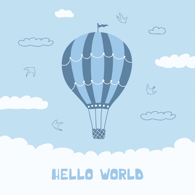 Cute Poster With Blue Balloon Clouds Birds And Handwritten Lettering Hello World Illustration For The Design Of Children S Rooms Premium Vector