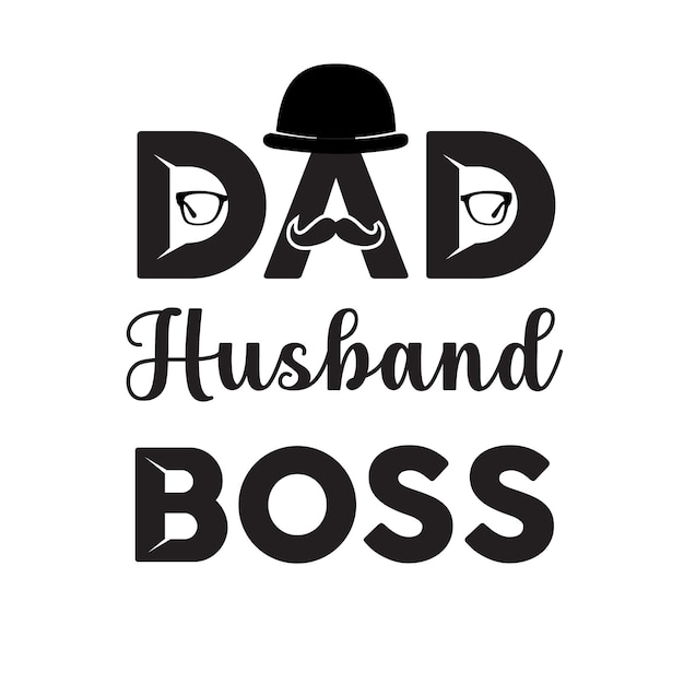 Premium Vector | Dad husband boss fathers day quotes vector ...