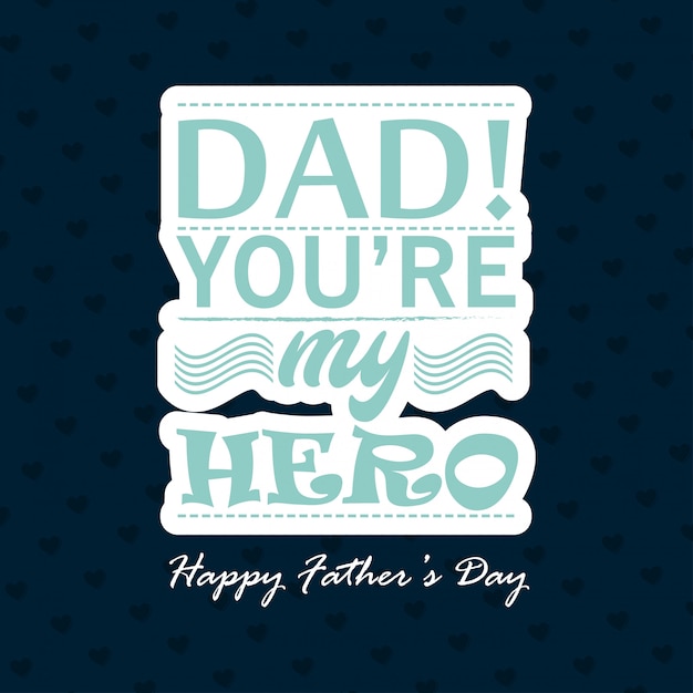 Premium Vector | Dad you are my hero typography