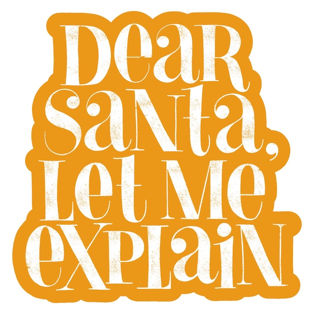 Premium Vector | Dear santa let me explain handdrawn lettering