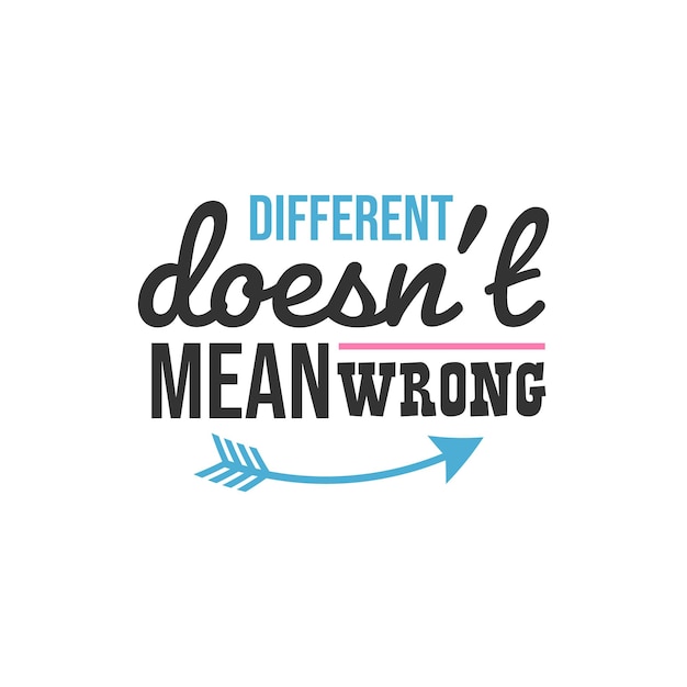 premium-vector-different-doesn-t-mean-wrong-inspirational-quotes-design