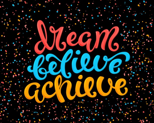Download Premium Vector | Dream believe achieve lettering